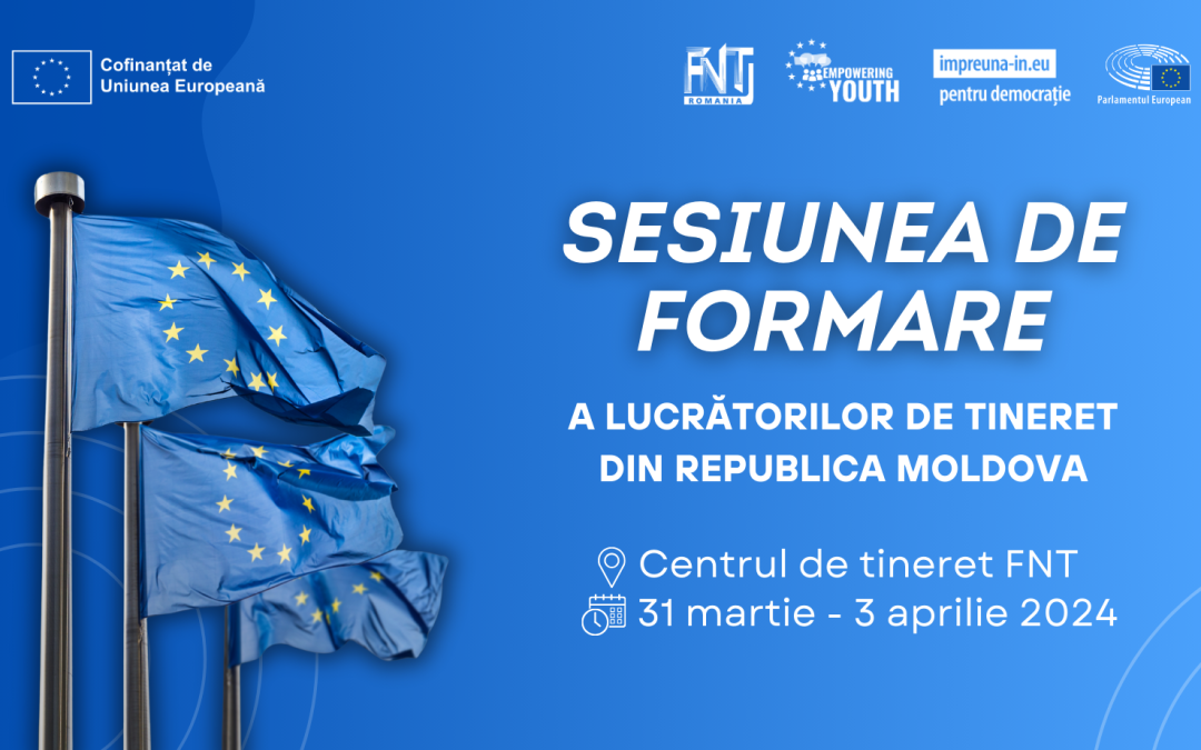 Apel înscrieri – Sesiunea de formare pentru lucrătorii de tineret din Republica Moldova